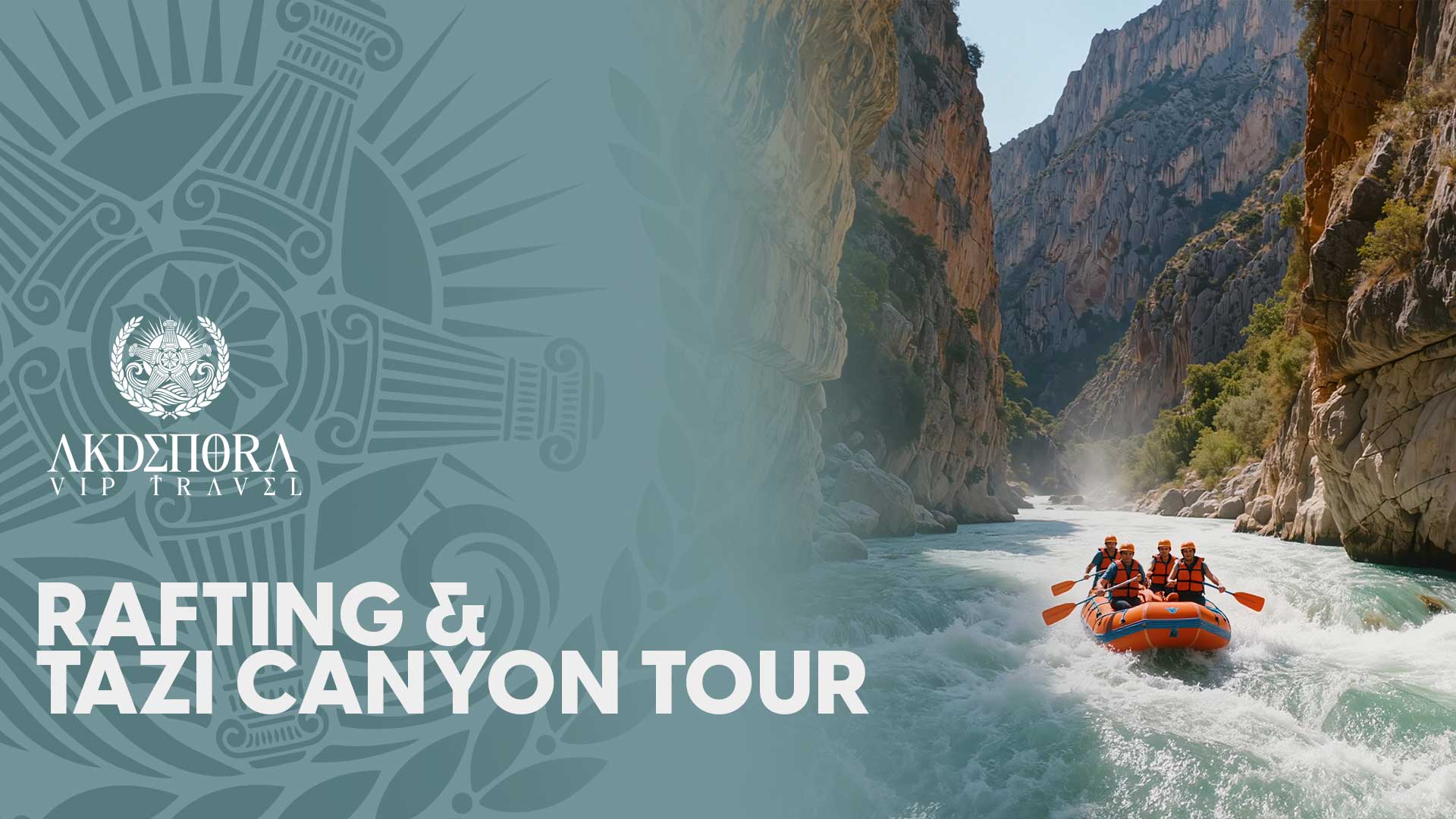 RAFTING & TAZI CANYON TOUR 